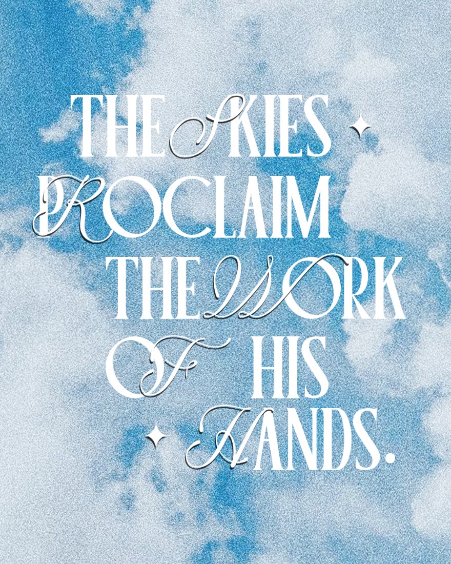 The skies proclaim the work of his hands